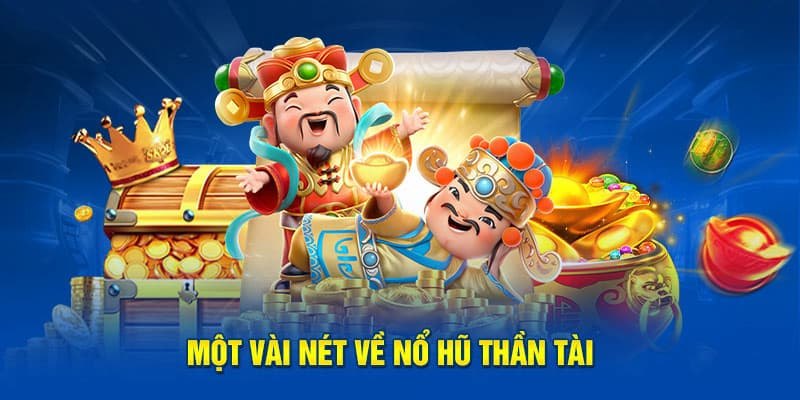 Khám phá về siêu phẩm nổ hũ thần tài VSBET