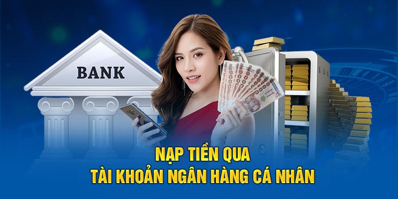 Nạp tiền nhanh chóng và tiện lợi qua banking